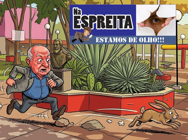 NA ESPREITA: os bastidores da política local