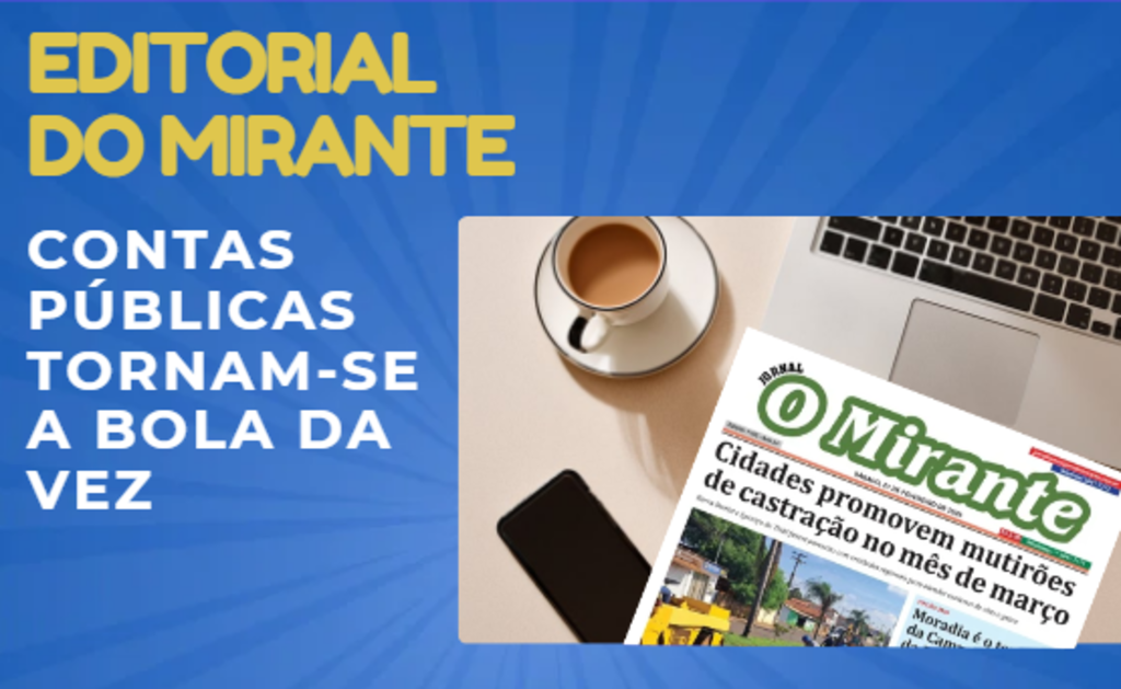 EDITORIAL: Contas públicas tornam-se a bola da vez