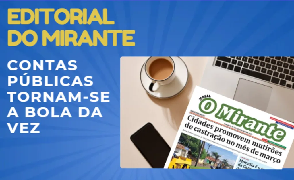 card com os dizeres editorial do mirante: Contas públicas tornam-se a bola da vez, com imagem de uma xícara, um celular, um computador e uma capa de jornal