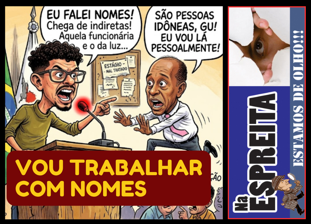 NA ESPREITA: os bastidores da política local (25/05/2026)